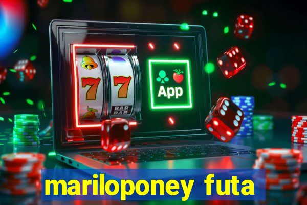 mariloponey futa